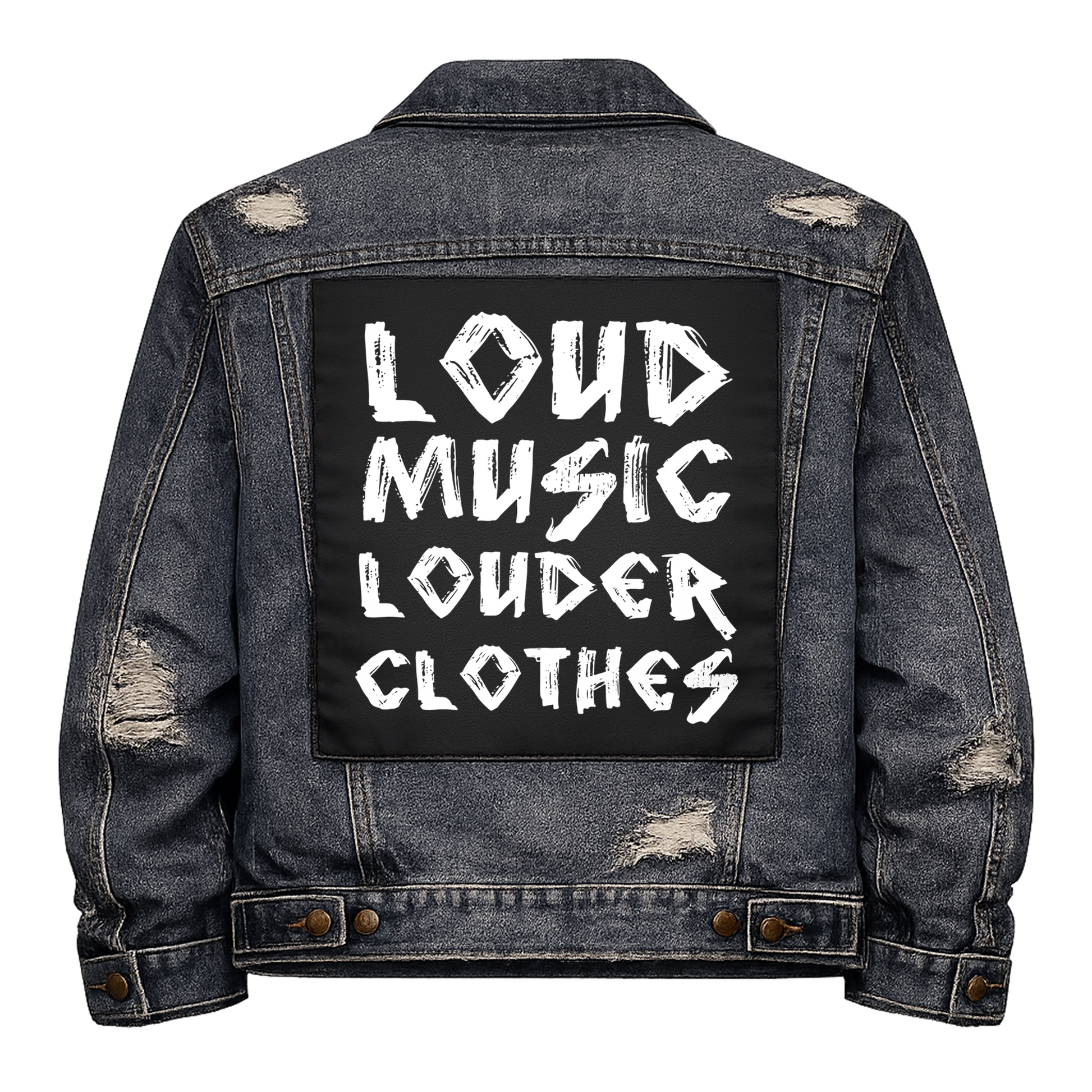 Black fabric back patch sew onto a denim jacket with the design "Loud Music, Louder Clothes"