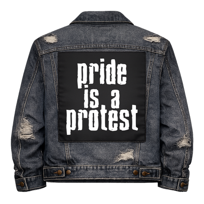 Black fabric back patch sew onto a denim jacket with the design "Pride is a Protest"