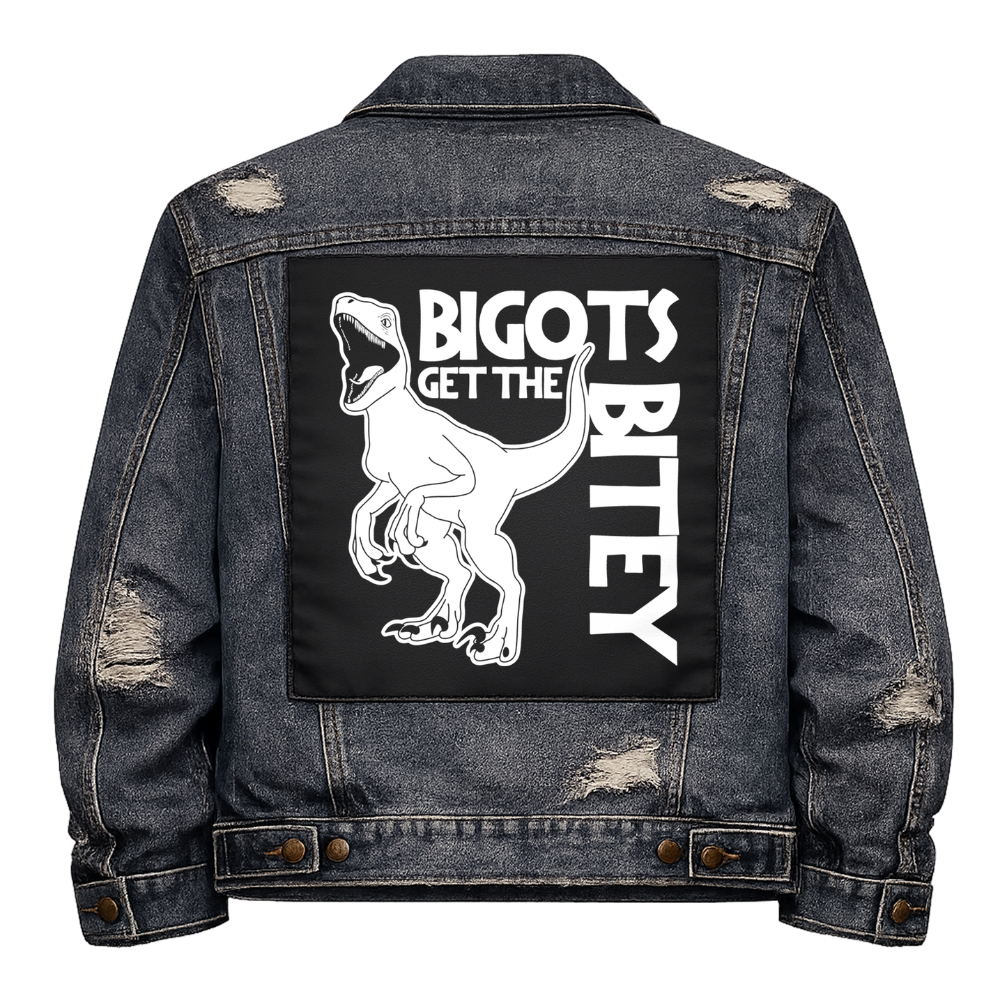 Black fabric back patch sew onto a denim jacket with the design "Bigots get the Bitey"