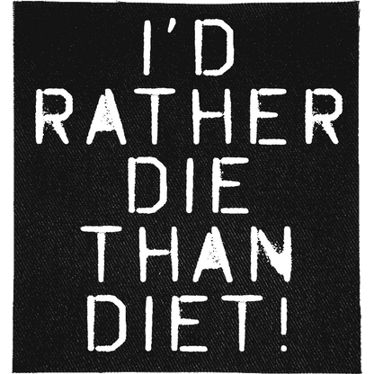 Rather Die than Diet Patch image 0