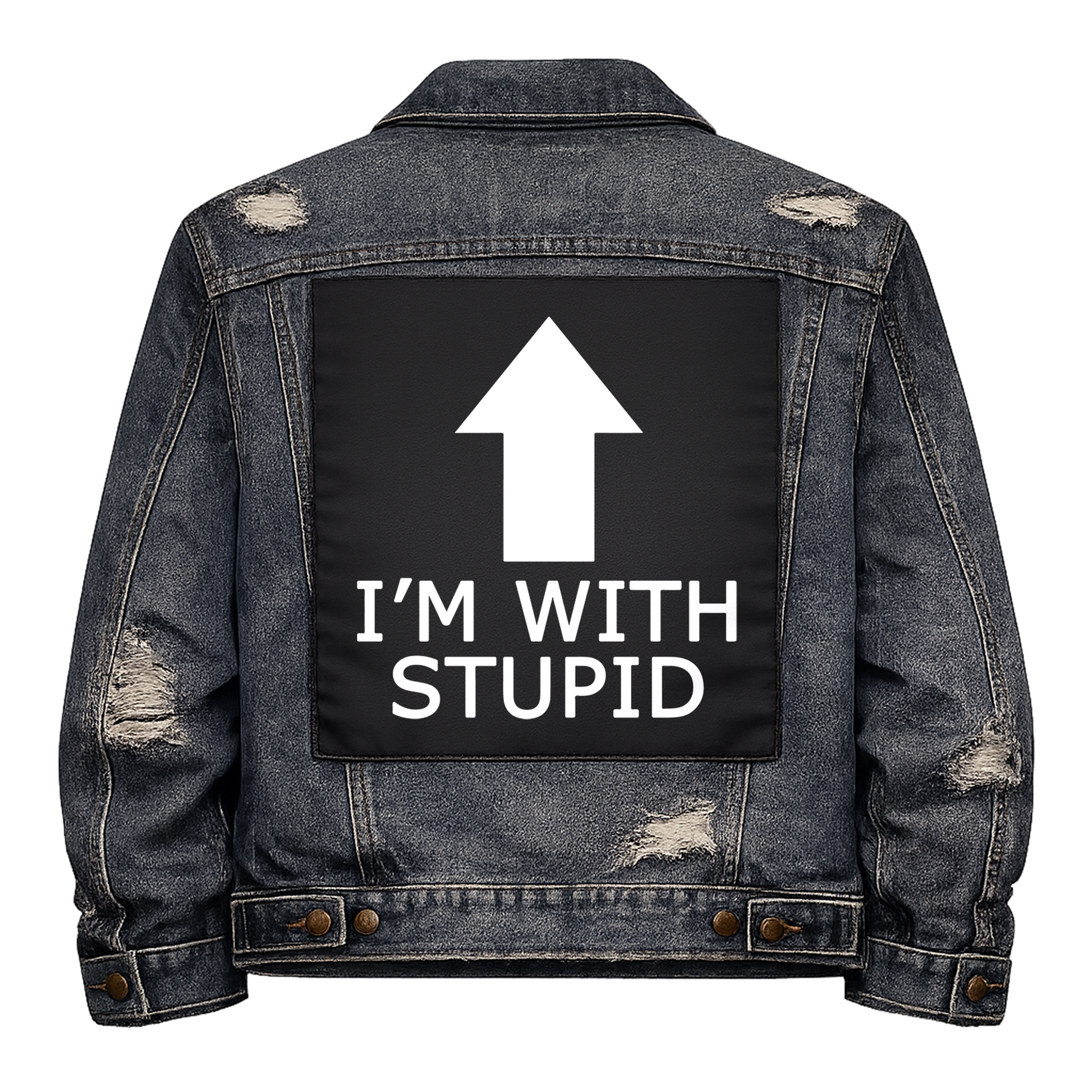 Black fabric back patch sew onto a denim jacket with the design "I'm with Stupid"