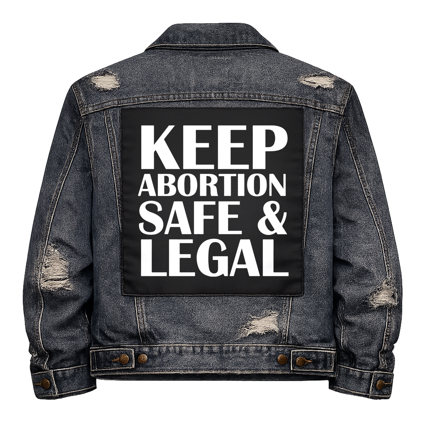 Black fabric back patch sew onto a denim jacket with the design "Safe and Legal Abortion"