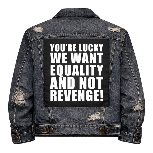 Black fabric back patch sew onto a denim jacket with the design "Equality Not Revenge"