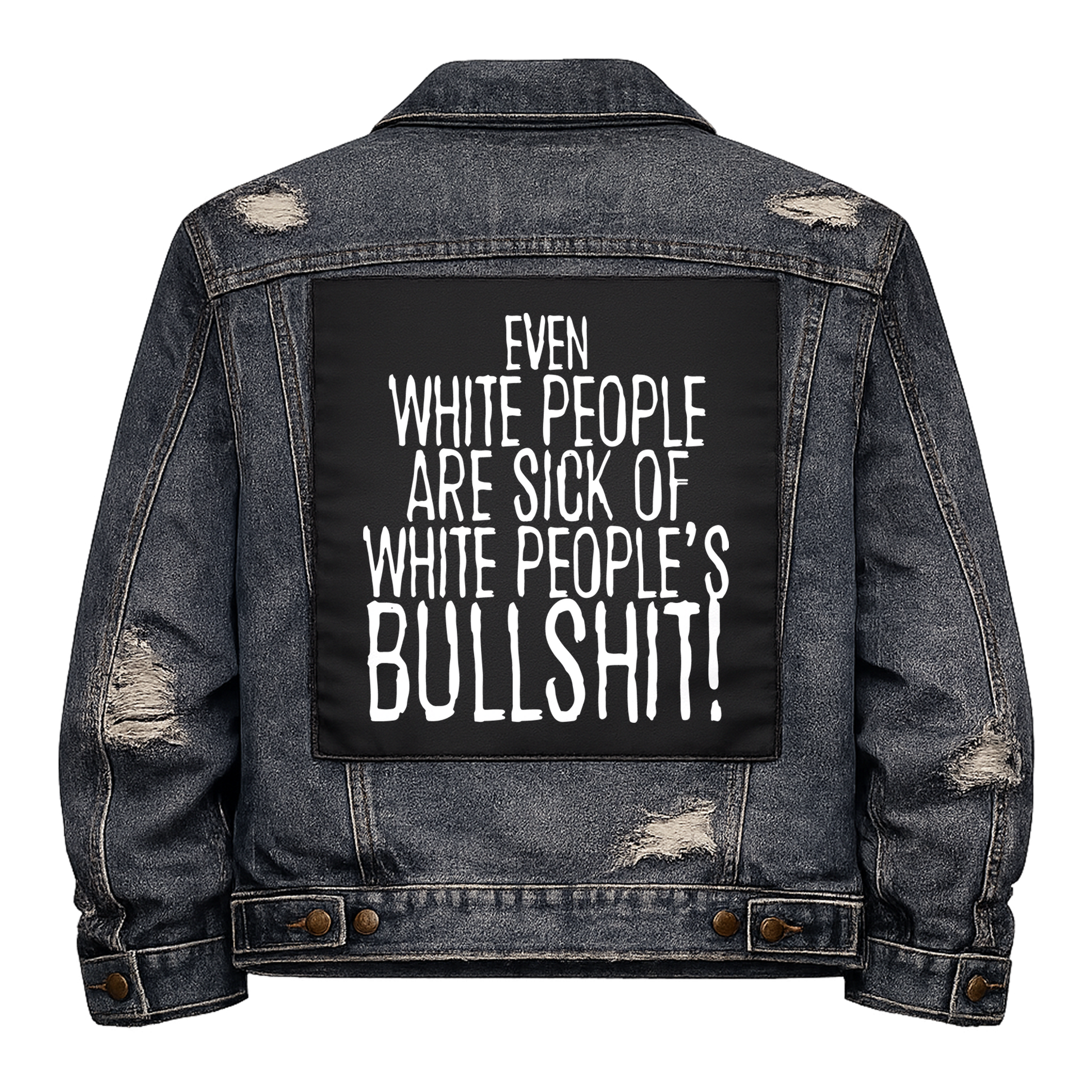 Black fabric back patch sew onto a denim jacket with the design "White People's Bullshit"