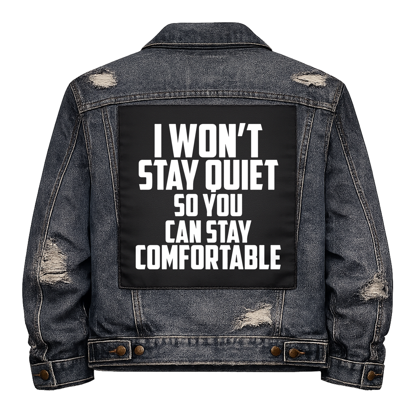 Black fabric back patch sew onto a denim jacket with the design "Won't Stay Quiet"