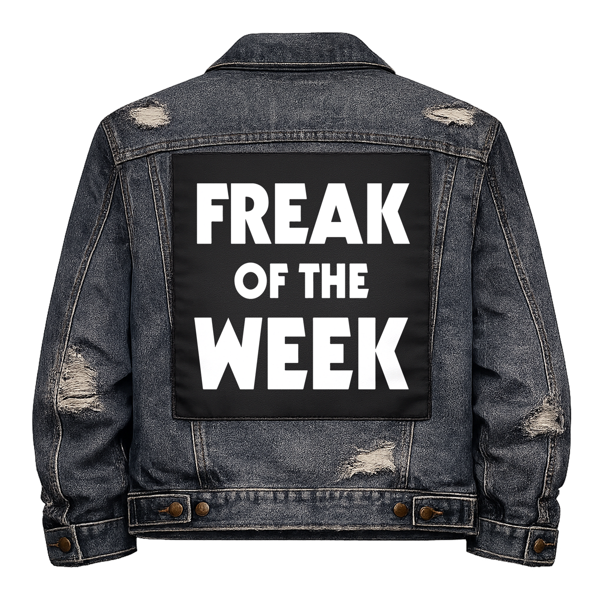 Black fabric back patch sew onto a denim jacket with the design "Freak of the Week"