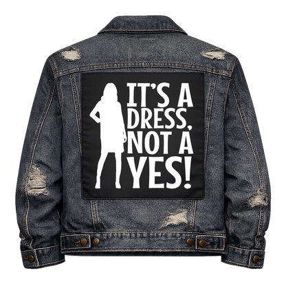 Black fabric back patch sew onto a denim jacket with the design "It's a Dress, Not a Yes"