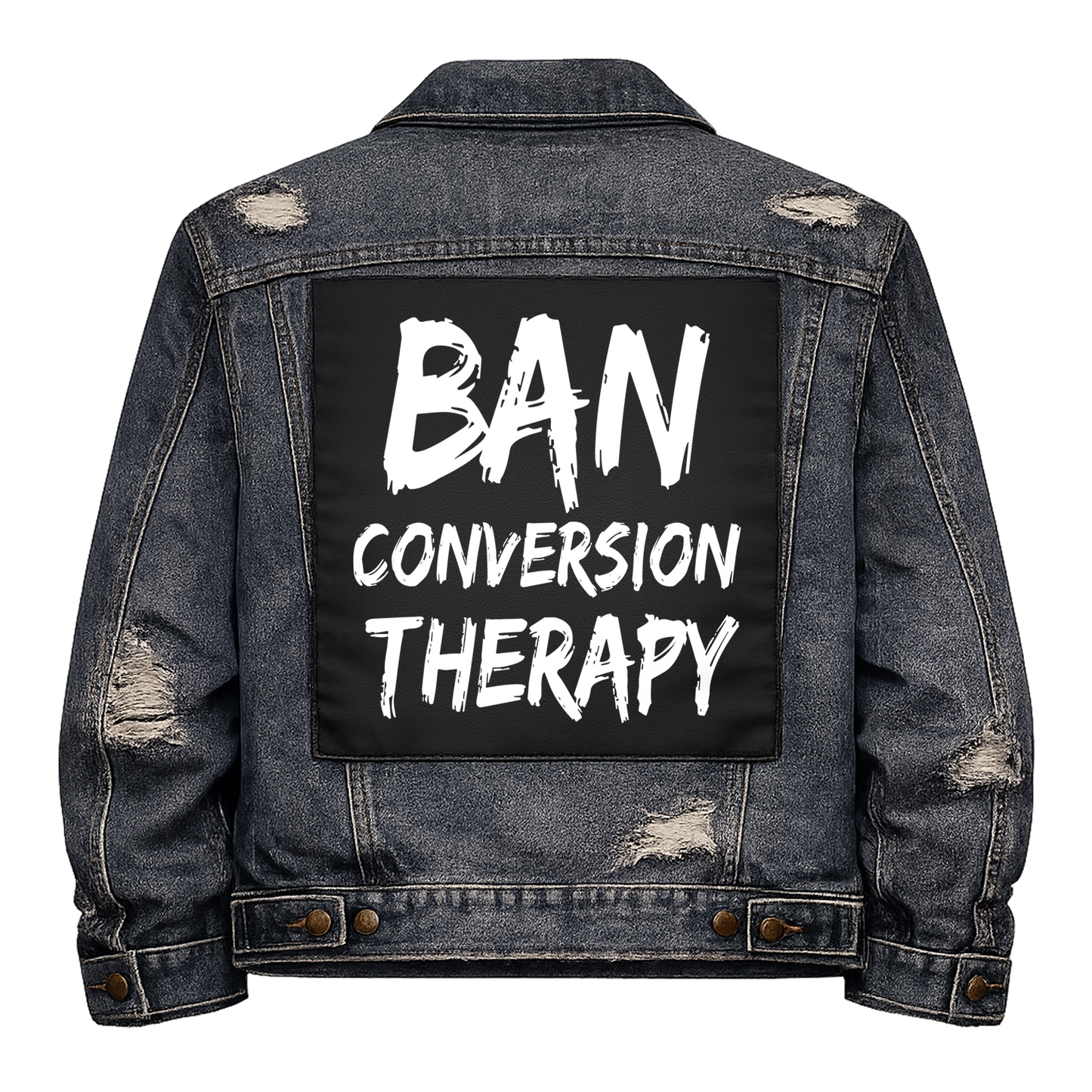 Black fabric back patch sew onto a denim jacket with the design "Ban Conversion Therapy"