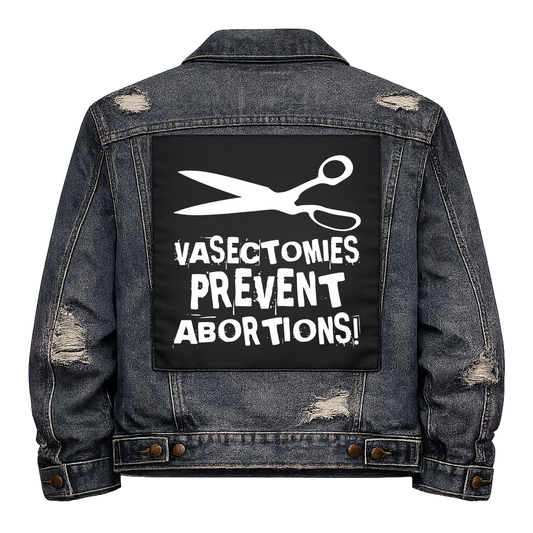 Black fabric back patch sew onto a denim jacket with the design "Vasectomies Prevent Abortions"