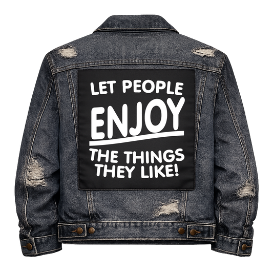 Black fabric back patch sew onto a denim jacket with the design "Let People Enjoy"