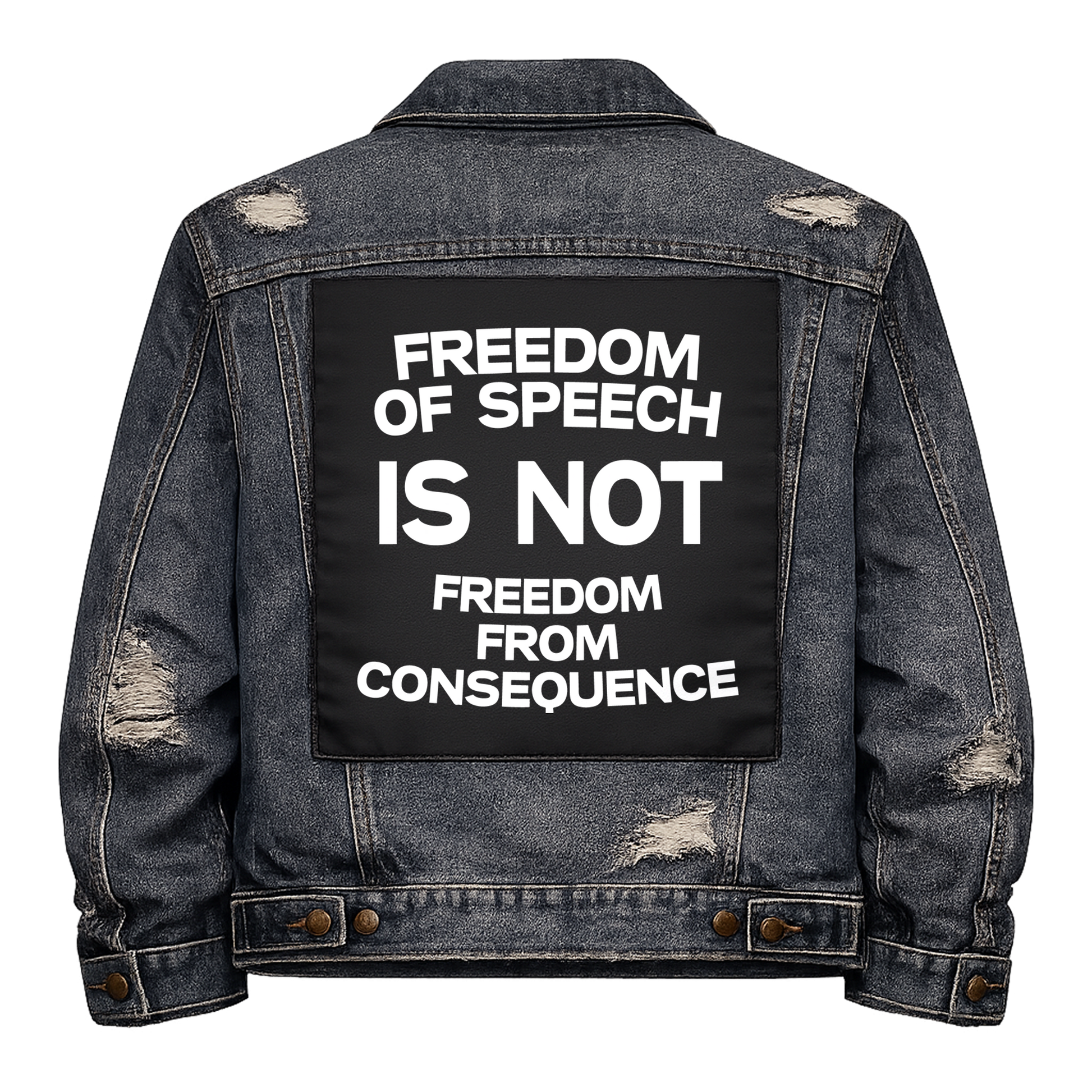 Black fabric back patch sew onto a denim jacket with the design "Freedom from Consequence"