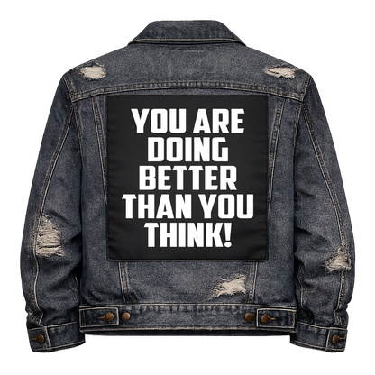 Black fabric back patch sew onto a denim jacket with the design "Better than you Think"