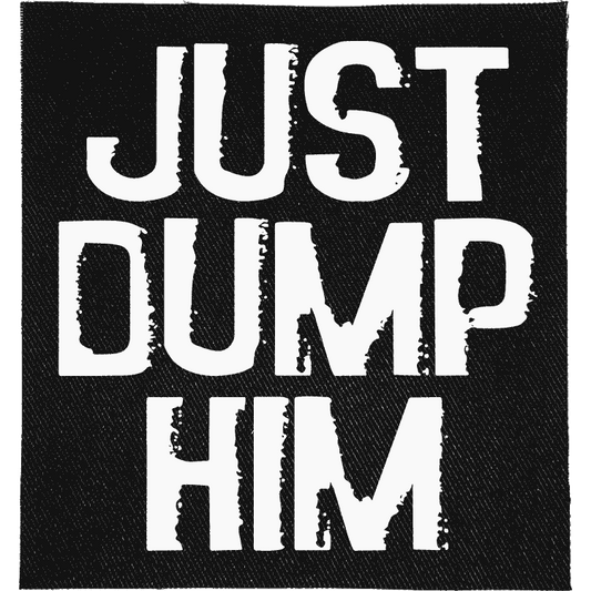 Just Dump Him Patch image 0