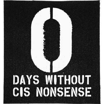 Cis Nonsense Patch: workplace-style counter with a giant zero, reading "0 DAYS WITHOUT CIS NONSENSE"