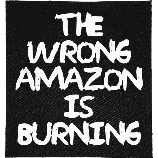 Wrong Amazon is Burning Patch image 0