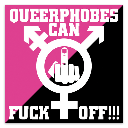 Queerphobes can Fuck Off Stickers