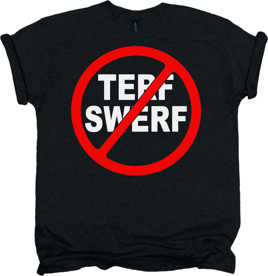 Black t-shirt with 'TERF SWERF' design featuring a red circle and line through it.