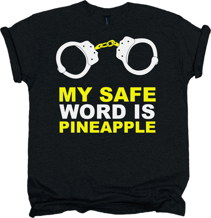 Black t-shirt with white handcuffs and yellow text 'My safe word is pineapple'.