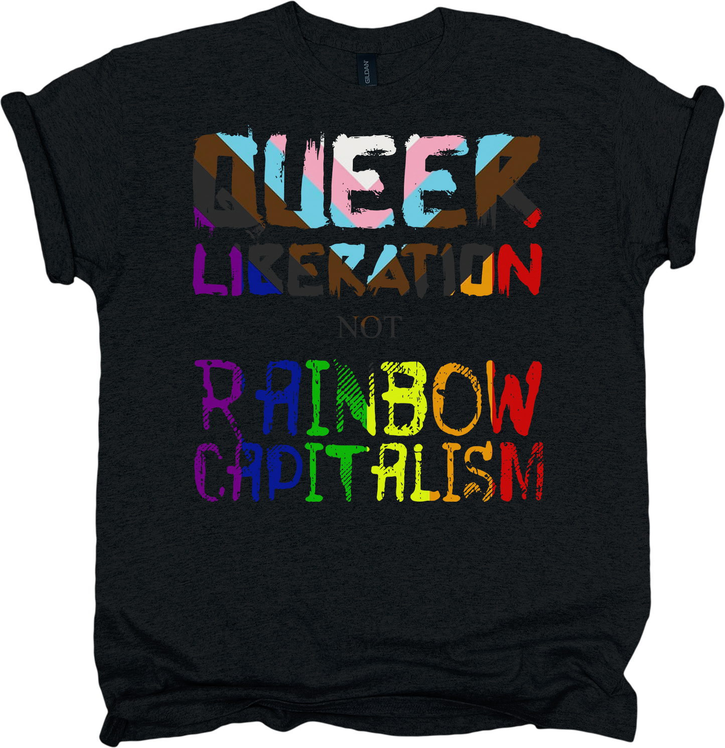 Black t-shirt with colorful text 'QUEER LIBERATION NOT RAINBOW CAPITALISM'.