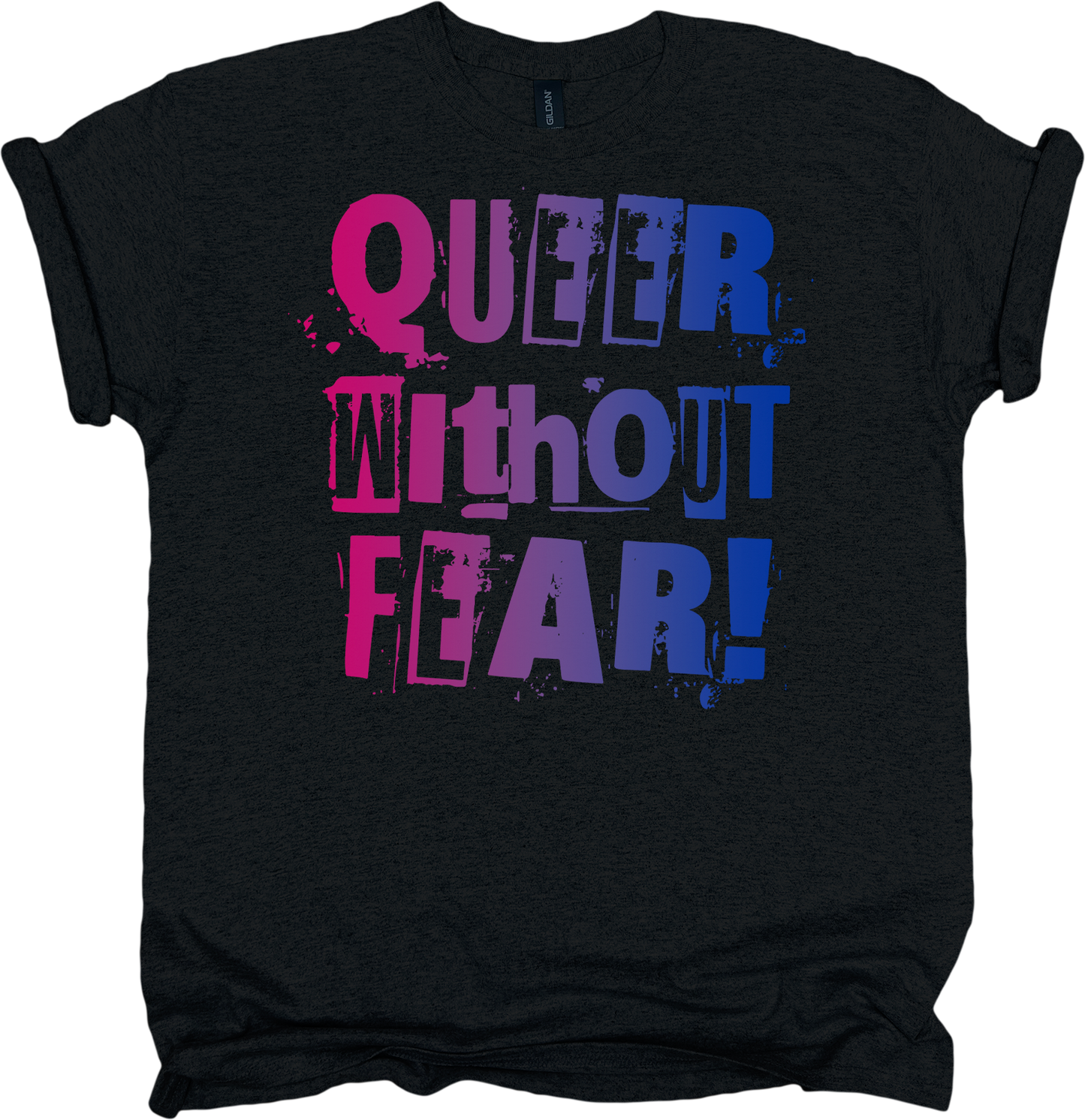 Black t-shirt with 'QUEER WITHOUT FEAR!' text in Bisexual pride colours