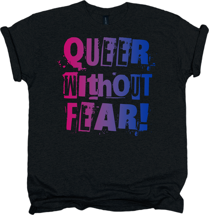 Black t-shirt with 'QUEER WITHOUT FEAR!' text in Bisexual pride colours