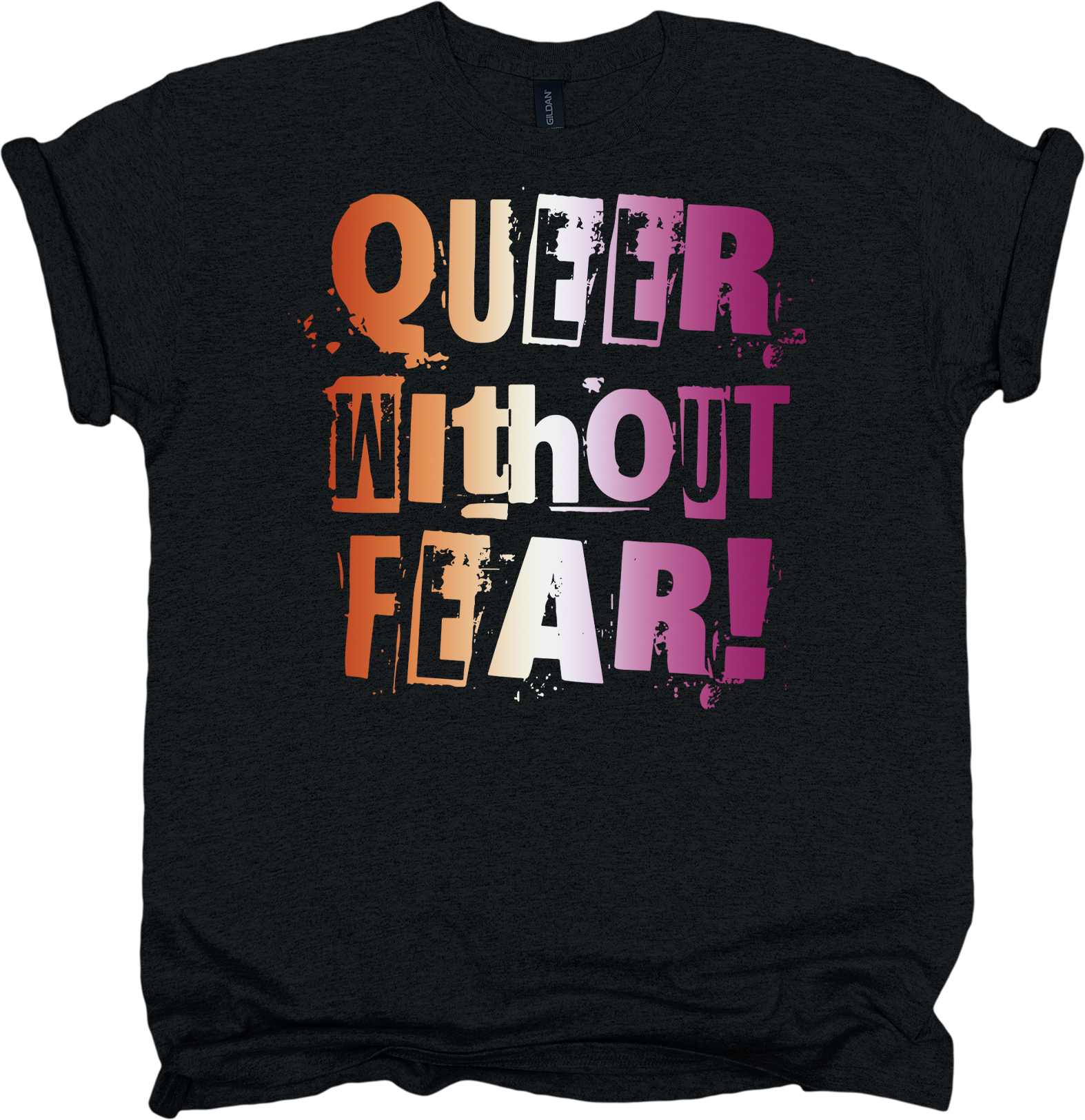 Black t-shirt with lesbian pride colours 'QUEER WITHOUT FEAR!' text 
