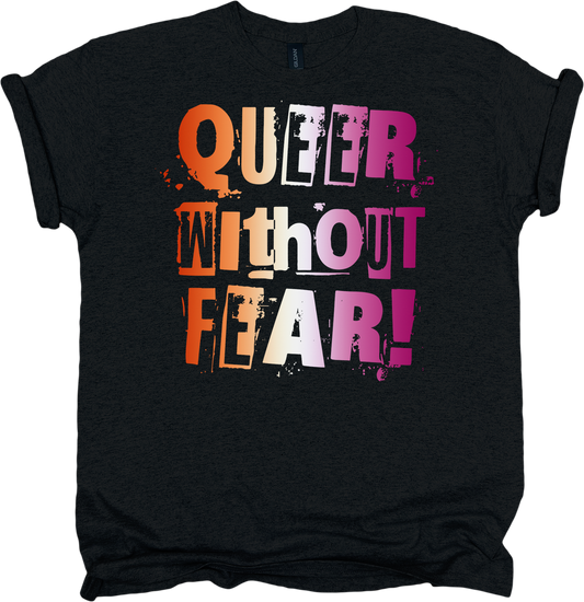 Black t-shirt with lesbian pride colours 'QUEER WITHOUT FEAR!' text 