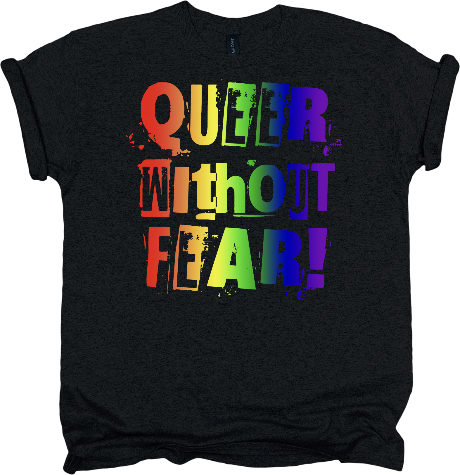 Black t-shirt with rainbow-coloured text 'QUEER WITHOUT FEAR!'.