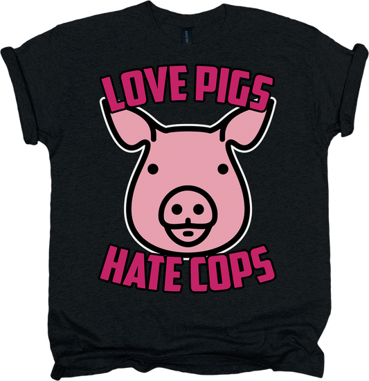 Black t-shirt with a pink pig graphic and text 'Love Pigs Hate Cops' on a white background