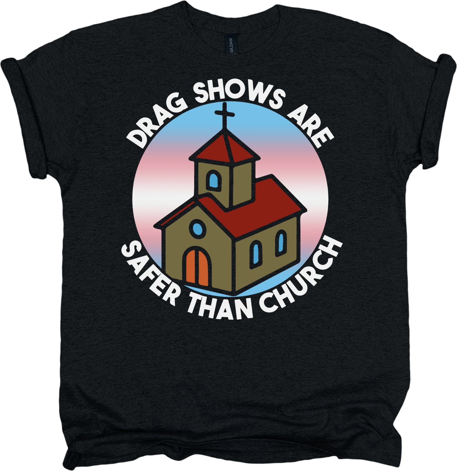 Black t-shirt with a graphic of a church and text 'Drag shows are safer than church'.