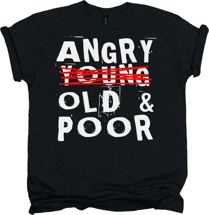 Black t-shirt with white 'ANGRY YOUNG OLD & POOR' text 