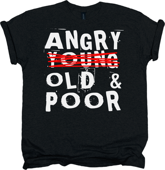 Black t-shirt with white 'ANGRY YOUNG OLD & POOR' text 