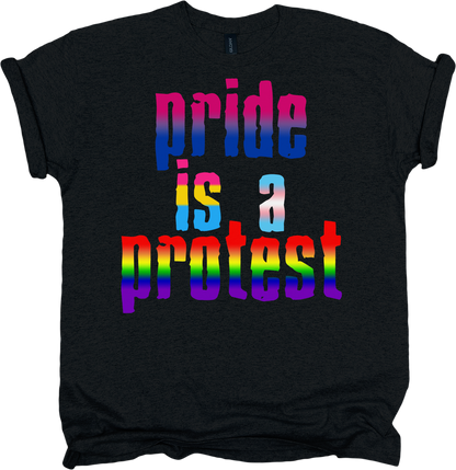 Black t-shirt with 'pride is a protest' in rainbow letters.