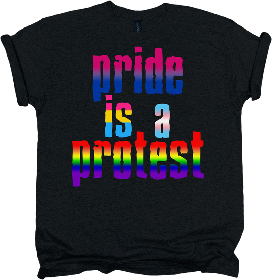 Black t-shirt with 'pride is a protest' in rainbow letters.