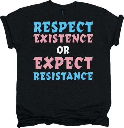 Black t-shirt with colorful text 'RESPECT EXISTENCE OR EXPECT RESISTANCE' 