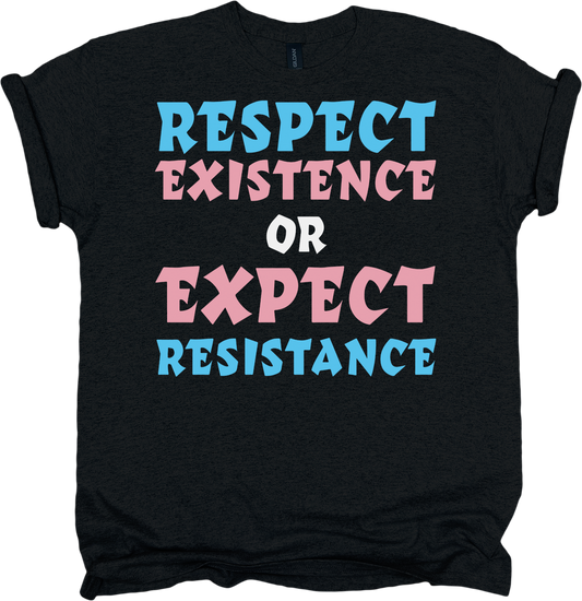Black t-shirt with colorful text 'RESPECT EXISTENCE OR EXPECT RESISTANCE' 