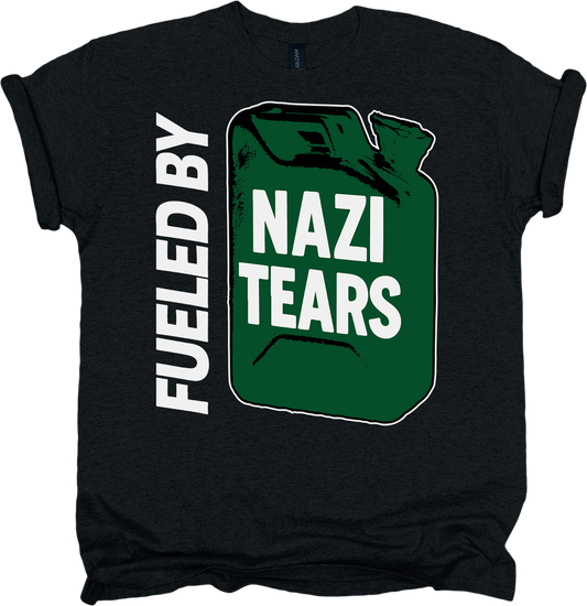 Black t-shirt with a green jerry can graphic and text 'Fueled by Nazi Tears' on a white background