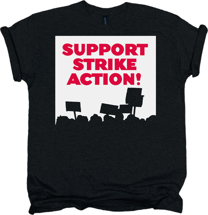 Black t-shirt with 'Support Strike Action!' text and protest graphic on a white background