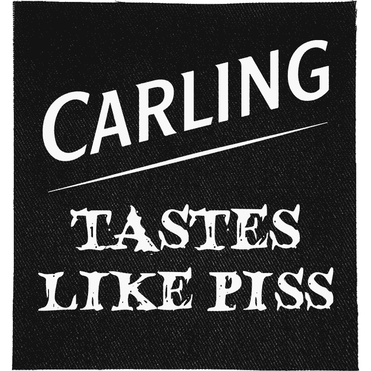 Carling Tastes Like Piss Patch image 0