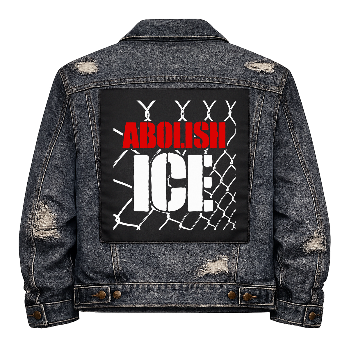 Abolish ICE Full Colour Back Patch shown on the back of a distressed denim jacket: red and white lettering over a chain-link fence topped with barbed wire, reading "ABOLISH ICE"