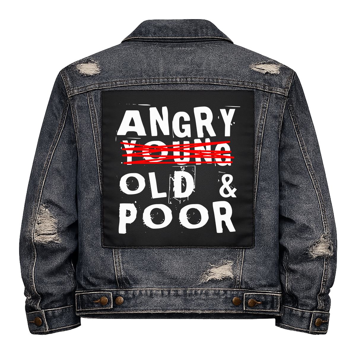 Angry, Old and Poor Full Colour Back Patch shown on the back of a distressed denim jacket: distressed white capitals with YOUNG struck through in red, reading "ANGRY YOUNG OLD & POOR"