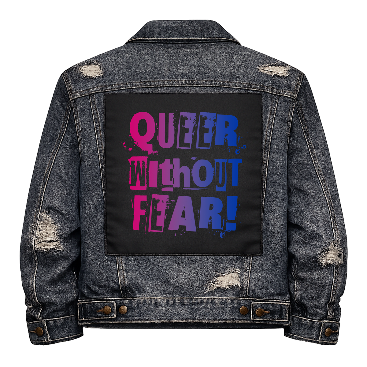 Bisexual Queer Without Fear Full Colour Back Patch shown on the back of a distressed denim jacket: ransom-note letters in bisexual flag pink, purple and blue, reading "QUEER WITHOUT FEAR!"