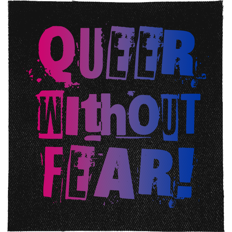 Bisexual Queer Without Fear Full Colour Patch: ransom-note letters in bisexual flag pink, purple and blue, reading "QUEER WITHOUT FEAR!"