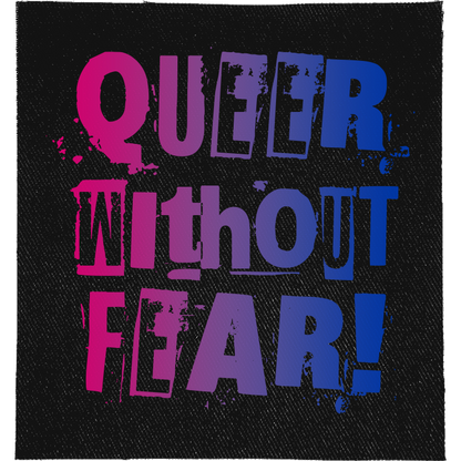 Bisexual Queer Without Fear Full Colour Patch: ransom-note letters in bisexual flag pink, purple and blue, reading "QUEER WITHOUT FEAR!"