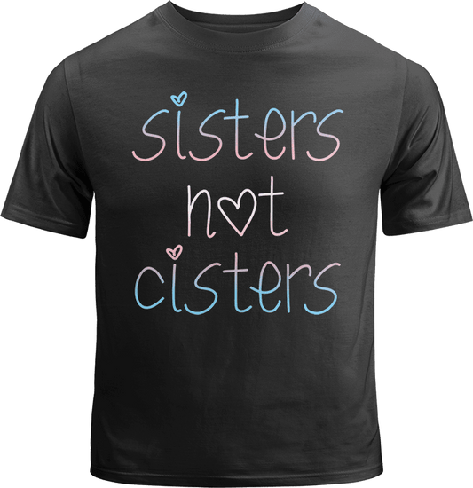 Sisters Not Cisters Shirt image 0