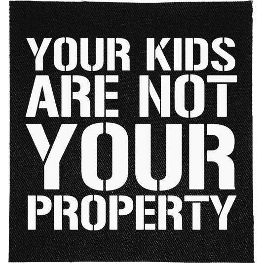 Kids are not your Property Patch image 0