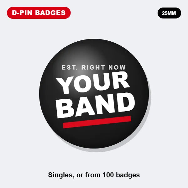 Custom 25mm D-pin badge printed with YOUR BAND in white on black