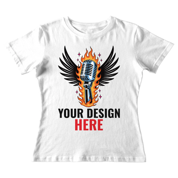 Custom one-off women's fit T-shirt: white tee printed with a winged microphone in flames and YOUR DESIGN HERE