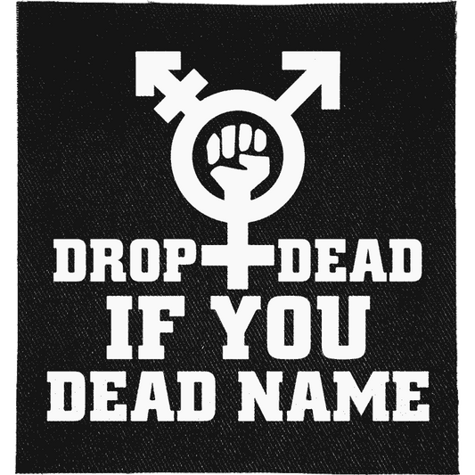 Drop dead if you Dead Name Patch image 0
