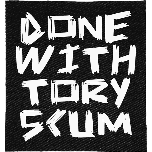 Done with Tory Scum Patch image 0